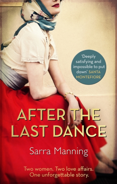 After the Last Dance : Two women. Two love affairs. One unforgettable story, EPUB eBook