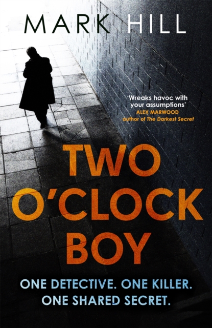 Two O'Clock Boy : 'A fantastic debut: dark, addictive and original' Robert Bryndza, author of The Girl in the Ice, Paperback / softback Book