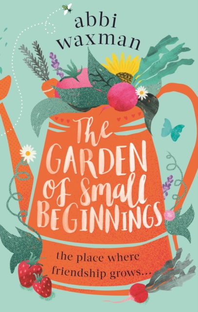 The Garden of Small Beginnings : A gloriously funny and heart-warming springtime read, EPUB eBook