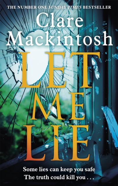 Let Me Lie : The Number One Sunday Times Bestseller, Paperback / softback Book