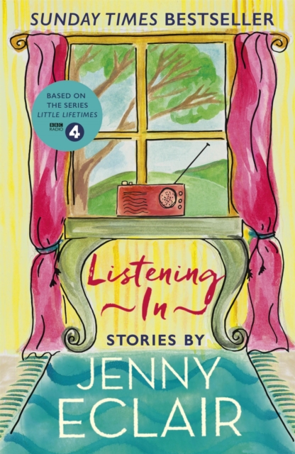 Listening In : Gripping short stories about women based on Jenny Eclair's Radio 4 series, Little Lifetimes, Paperback / softback Book