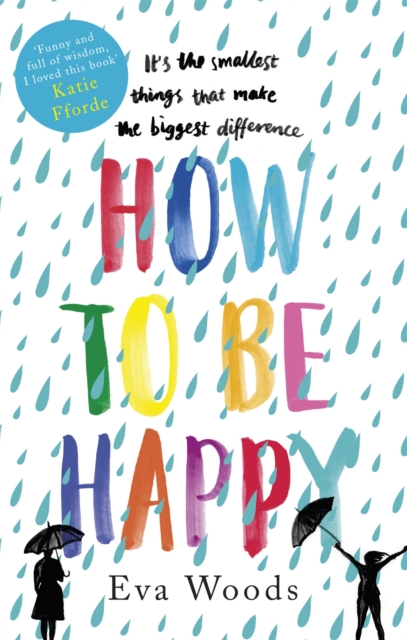 How to be Happy : The unmissable, uplifting Kindle bestseller, Paperback / softback Book