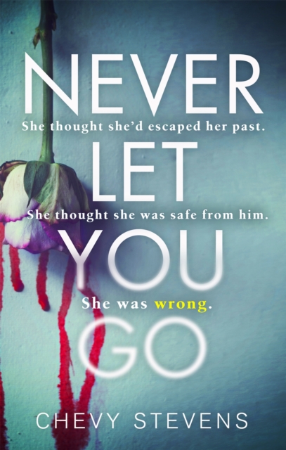 Never Let You Go : A heart-stopping psychological thriller you won't be able to put down, EPUB eBook