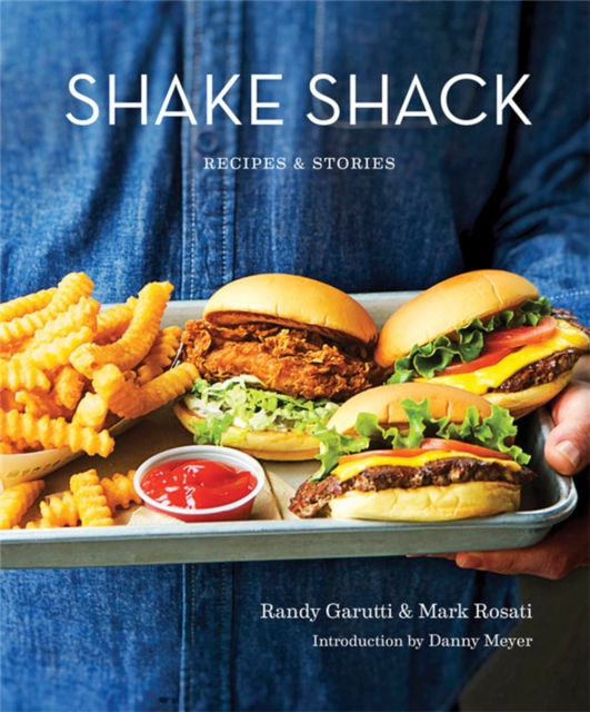 Shake Shack: Recipes and Stories, Hardback Book