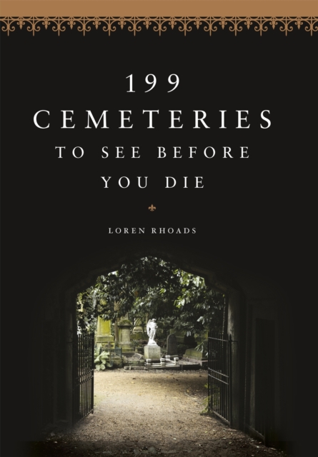 199 Cemeteries to See Before You Die, Paperback / softback Book