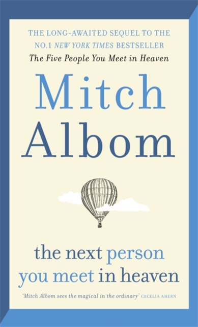 The Next Person You Meet in Heaven : A gripping and life-affirming novel from a globally bestselling author, Hardback Book