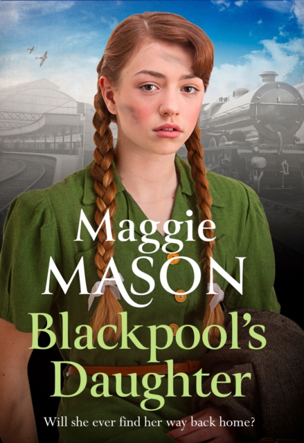 Blackpool's Daughter : Heartwarming and hopeful, by bestselling author Mary Wood writing as Maggie Mason, EPUB eBook