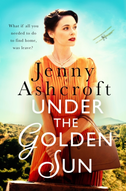 Under The Golden Sun : 'Jenny Ashcroft's best yet' Dinah Jeffries, EPUB eBook