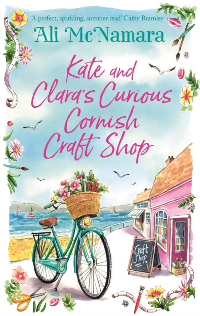 Kate and Clara's Curious Cornish Craft Shop : The heart-warming, romantic read we all need right now, Paperback / softback Book