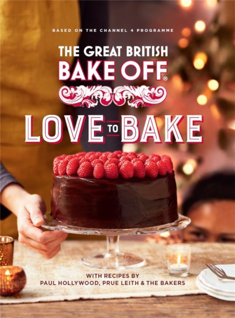 The Great British Bake Off: Love to Bake, Hardback Book