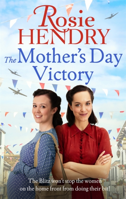 The Mother's Day Victory : the BRAND NEW uplifting wartime family saga, EPUB eBook