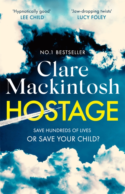 Hostage : The emotional 'what would you do?' thriller from the Sunday Times bestseller, EPUB eBook