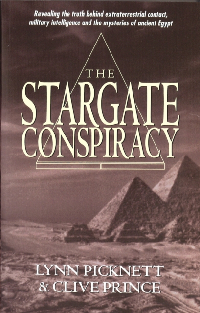 Stargate Conspiracy : Revealing the truth behind extraterrestrial contact, military intelligence and the mysteries of ancient Egypt, EPUB eBook