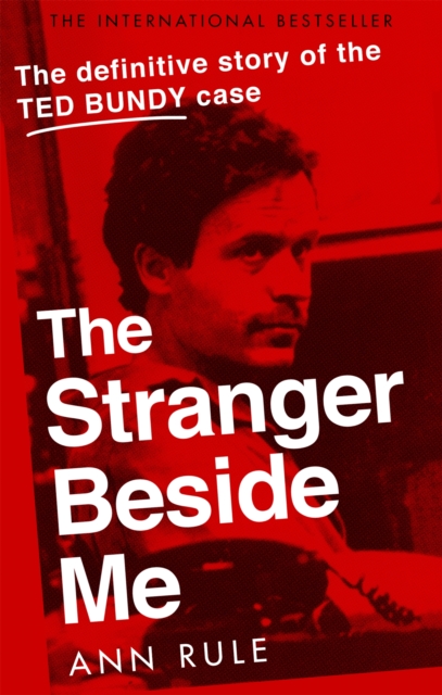 The Stranger Beside Me : The Inside Story of Serial Killer Ted Bundy (New Edition), Paperback / softback Book