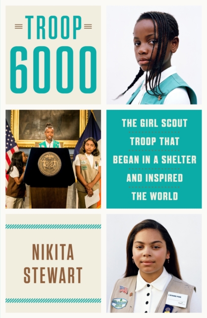 Troop 6000 : How a Group of Homeless Girl Scouts Inspired the World, EPUB eBook