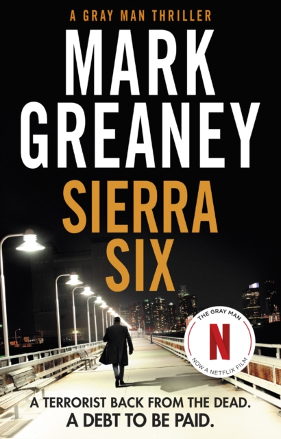 Sierra Six : The action-packed new Gray Man novel - now a major Netflix film, Paperback / softback Book