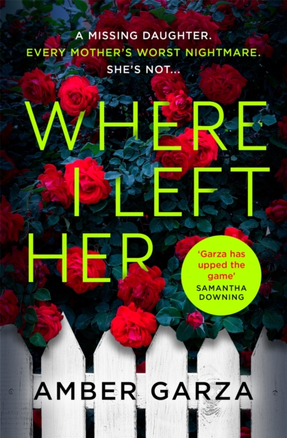 Where I Left Her : The pulse-racing thriller about every parent's worst nightmare . . ., Paperback / softback Book