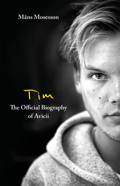 Tim - The Official Biography of Avicii, Hardback Book