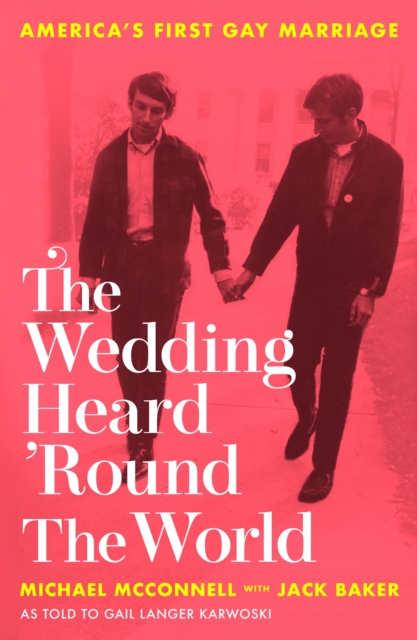 The Wedding Heard 'Round the World : America's First Gay Marriage, EPUB eBook