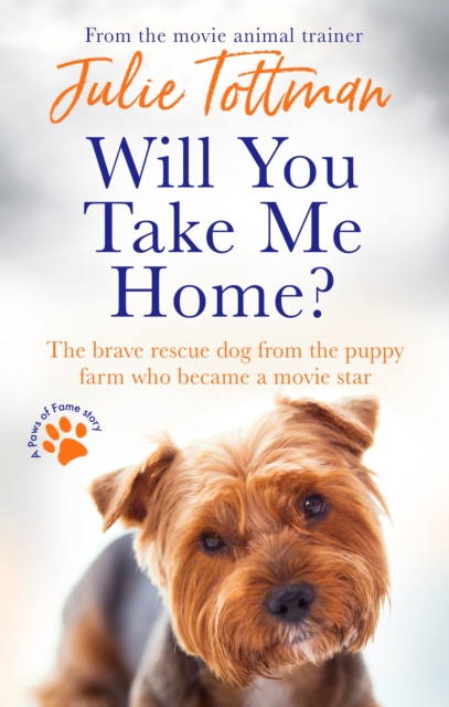 Will You Take Me Home? : The brave rescue dog from the puppy farm who became a movie star, EPUB eBook