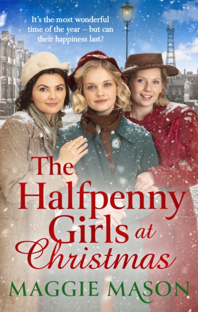 The Halfpenny Girls at Christmas : A heart-warming and nostalgic festive family saga - the perfect winter read!, Paperback / softback Book