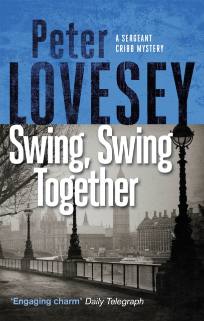 Swing, Swing Together : The Seventh Sergeant Cribb Mystery, Paperback / softback Book