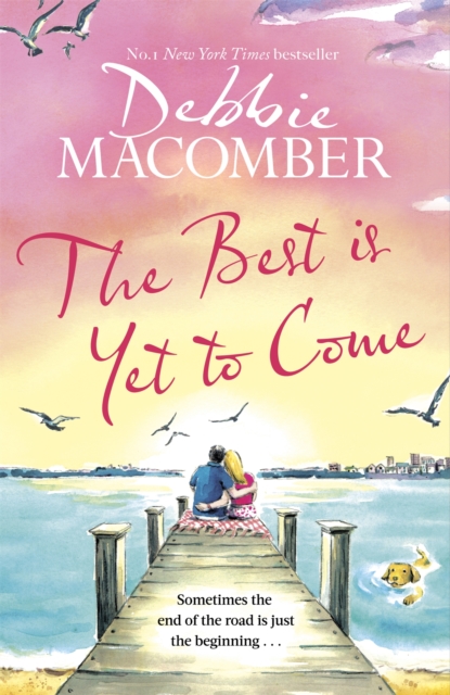 The Best Is Yet to Come : The heart-warming new novel from the New York Times #1 bestseller, Hardback Book