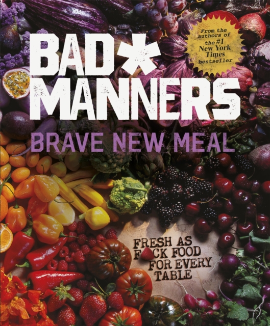 Brave New Meal : Fresh as F*ck Food for Every Table, Hardback Book