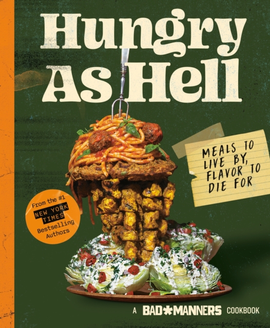 Hungry as Hell : Plant-based Meals to Live by, Flavour to Die For, Hardback Book