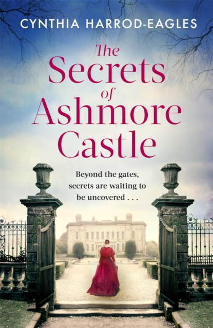 The Secrets of Ashmore Castle : a gripping and emotional historical drama for fans of DOWNTON ABBEY, Paperback / softback Book