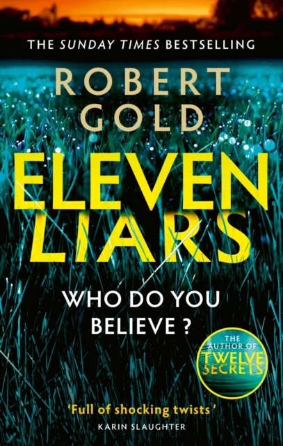 Eleven Liars : The unputdownable new thriller from the Sunday Times bestselling author of  TWELVE SECRETS, EPUB eBook