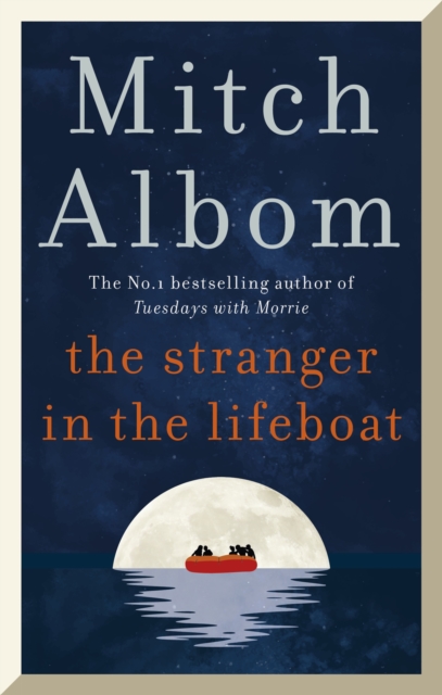 The Stranger in the Lifeboat : The uplifting new novel from the bestselling author of Tuesdays with Morrie, Paperback / softback Book