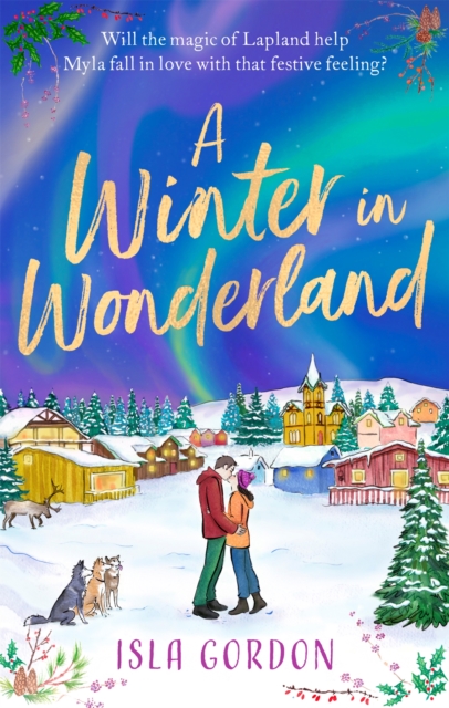 A Winter in Wonderland : Escape to Lapland this Christmas and cosy up with a heart-warming festive romance!, Paperback / softback Book
