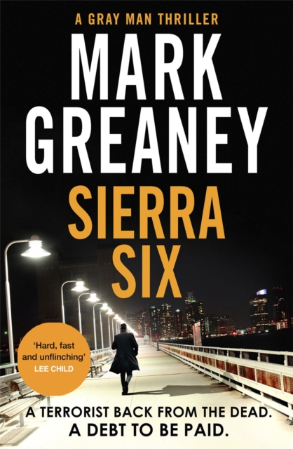 Sierra Six : The action-packed new Gray Man novel - soon to be a major Netflix film, Hardback Book