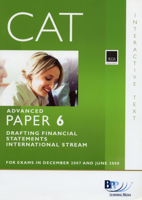 CAT - 6 Drafting Financial Statements (International) : Study Text, Paperback Book
