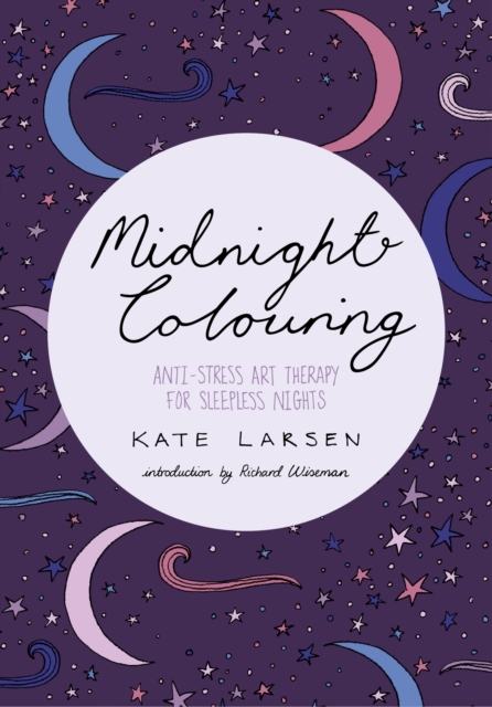 Midnight Colouring : Anti-Stress Art Therapy for Sleepless Nights, Paperback / softback Book