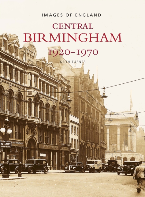 Central Birmingham 1920-1970 : Images of England, Paperback / softback Book