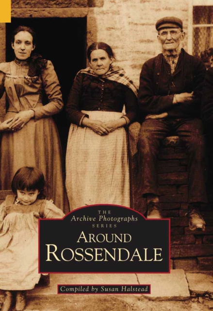 Around Rossendale : The Archive Photographs Series, Paperback / softback Book
