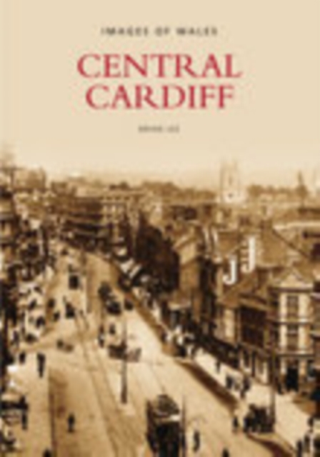 Central Cardiff: Images of Wales, Paperback / softback Book