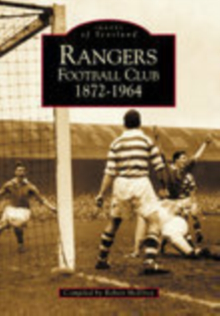 Rangers Football Club 1872-1964, Paperback / softback Book