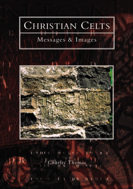 Christian Celts : Messages and Images, Hardback Book