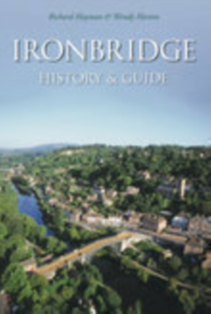 Ironbridge: History and Guide, Paperback / softback Book