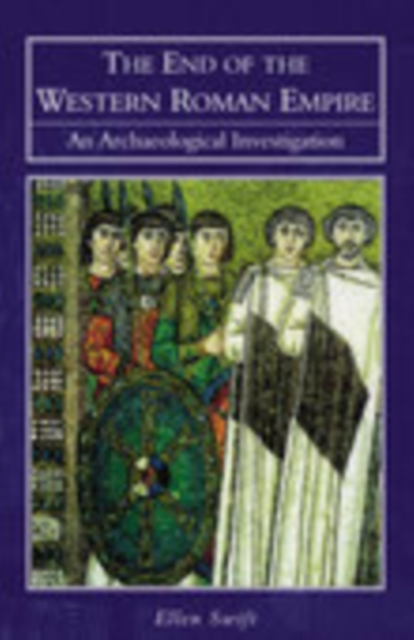 The End of the Western Roman Empire : An Archaeological Investigation, Paperback / softback Book