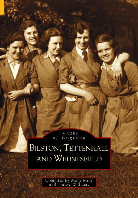 Bilston, Tettenhall and Wednesfield: Images of England, Paperback / softback Book
