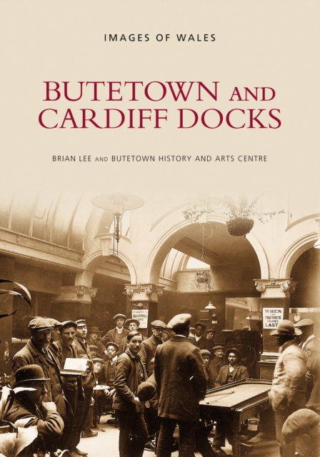 Butetown and Cardiff Docks, Paperback / softback Book