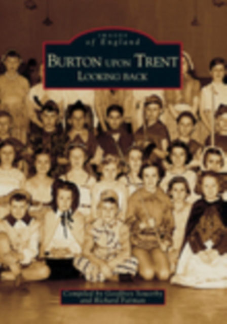 Burton Upon Trent Looking Back, Paperback / softback Book