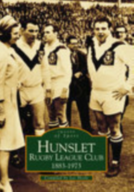 Hunslet Rugby League Football Club 1883-1973: Images of Sport, Paperback / softback Book