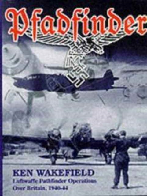 Pfadfinder : Luftwaffe Pathfinder Operations Over Britain, Hardback Book