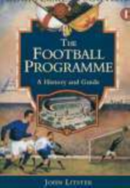 The Football Programme : A History and Guide, Paperback / softback Book