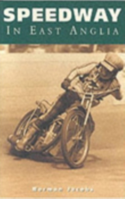 Speedway in East Anglia, Paperback / softback Book